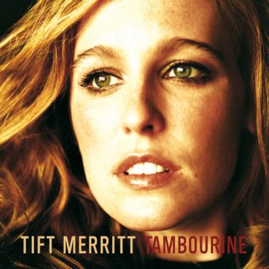 Tift Merritt -  Tambourine